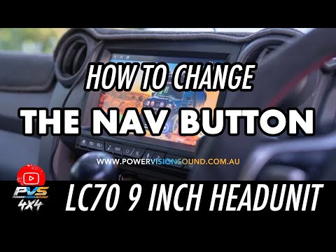 How To Change the "Nav" Button on the PVS 9 inch Mk1 LC70 Headunit