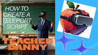 How to use Typescript to make a teleport script in Meta Horizon Worlds with Teacher Danny