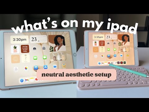 WHAT'S ON MY IPAD | aesthetic neutral setup, accessories, favorite apps