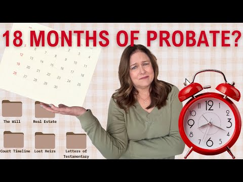 They Had a Will—So Why Did Their Family Spend 18 Months in Probate?