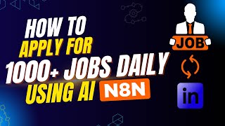 Apply To 1000+ Jobs Daily Using AI | LinkedIn Job Application Automation With N8N