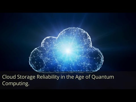Cloud Storage Reliability in the Age of Quantum Computing, File Hosting Space Data and Video Storage