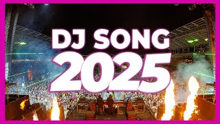 DJ SONG 2025 - Remixes & Mashups of Popular Songs 2025 | DJ Remix Club Music Disco DJ Mix 2024