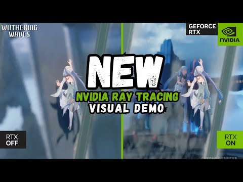 NEW!!! VISUALS UPDATE - NVIDIA | WUTHERING WAVES