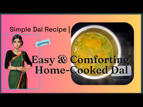 Simple Dal Recipe | Easy & Comforting Home-Cooked Dal