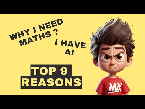 Why I Need Maths When I Have AI? Top 9 reasons
