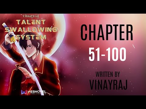 Talent Swallowing System | Chapter 51-100 | Audiobook
