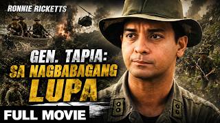 GEN. TAPIA | Isang Heneral ang Haharap sa Pinakamapanganib na Misyon! | Ronnie Ricketts