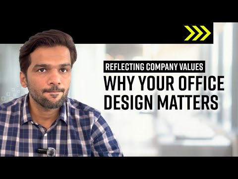 Why Your Office Design Matters: Reflecting Company Values