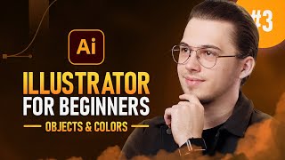 Adobe Illustrator for Beginners #3 | Objects, Colours