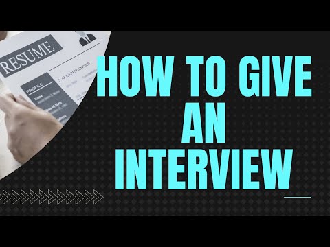 HOW TO GIVE INTERVIEW