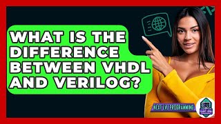 What Is The Difference Between VHDL And Verilog? - Next LVL Programming