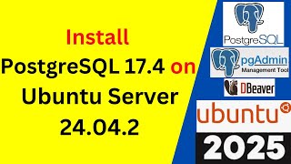 Install & Configure PostgreSQL 17.4 on Ubuntu Server 24.04.2 Like a PRO!(Step-by-Step Guide) |2025