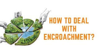 How to deal with encroachment?