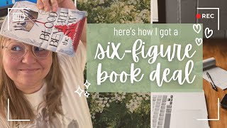 here's how I got a SIX-FIGURE book deal for my debut novel | my traditional publishing story