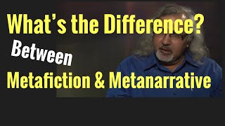 What’s the Difference between Metafiction & Metanarrative? Postmodernism