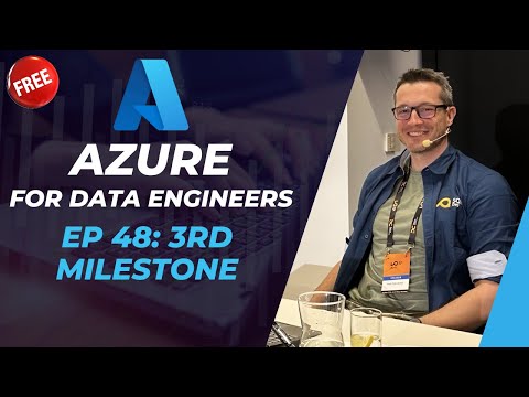 Azure for DE: 48 - 3rd milestone - Serve phase recapped