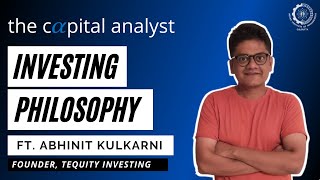 #3 | Investing Philosophy | Abhinit Kulkarni | Founder - Tequity Investing