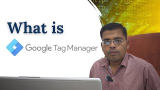Google Tag Manager Tutorial 2025: What Is GTM and What is Use of GTM| GTM Explained | PPT