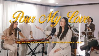 POUR MY LOVE by Prophetess Eri Yamada Carillo & The Living Like Jesus Worshippers