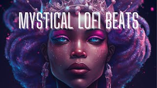 Mystical Lofi Beats- Music to chill to