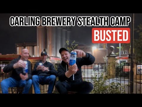 CARLING BREWERY STEALTH CAMP [BUSTED] ft. @NeedlesslyNomadic 