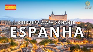 ESPANHA | VIAGEM PELAS PRINCIPAIS CIDADES | Tradição, Arte e Paisagens de Tirar o Fôlego em 4K