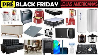 PRÉ BLACK FRIDAY LOJAS AMERICANAS OFERTAS E ACHADOS DO DIA SUGESTÃO DOS INSCRITOS 2HS STORE