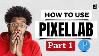 How to use Pixellab. Part 1 | Beginners Guide