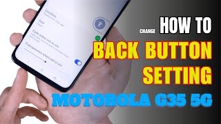 How to enable Back button setting on Motorola G35 5G