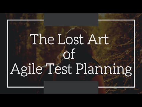 Test Planning a Lost Art | Agile Test Planning | AGILE Test Plan