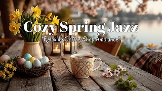 Cozy Spring Jazz Cafe Music Relaxing Coffee Shop Ambiance