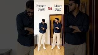 Korean pants vs Linen pant #koreanpants #linenpants #mensfashion
