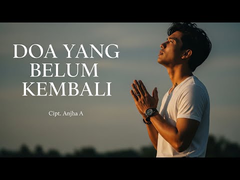 🎵 Do'a Yang Belum Kembali " - Lagu Pop Religi - 2025