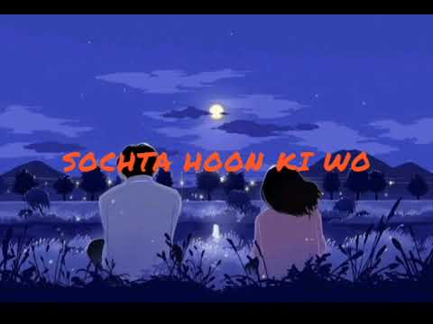 SHOCHTA HOON KI WO KITNA #lofimusic #music #song #sadstatus #sadsong