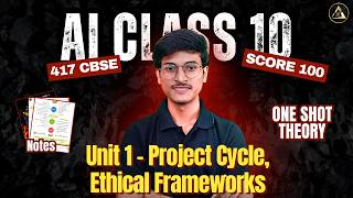 Unit 1 Revisiting AI Project Cycle & Ethical Frameworks of AI | Class 10 AI CBSE 417 (2026)