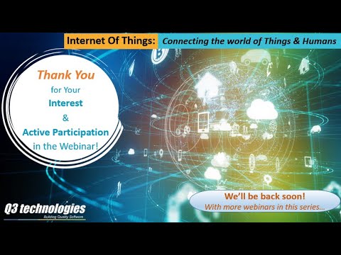 Full Recording of a Webinar on IoT - Hosted by Q3 Technologies
