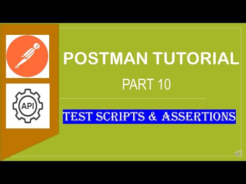 POSTMAN BEGINNER TUTORIAL - 10 - Test Scripts and Assertions