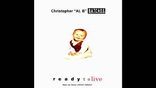 Meet my Savior | Ready to Live Album | Christopher “AL B” Batchos
