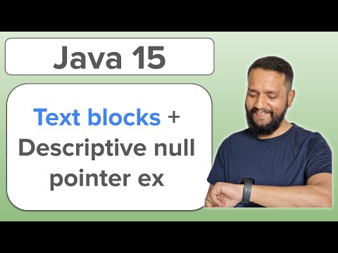 Java 15 | Leverage text blocks, null pointer exceptions with more details