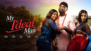 MY IDEAL MAN - Uzor Arukwe, Ego Nwosu, Evanny Patrick, Ichie  Latest 2026 Romantic Movie #trending