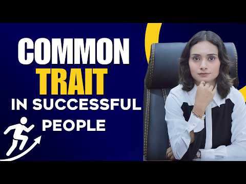 The ONE QUALITY That All Successful People Have In Common