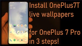 Install OnePlus7T live wallpapers for OnePlus 7 Pro in 3 steps!