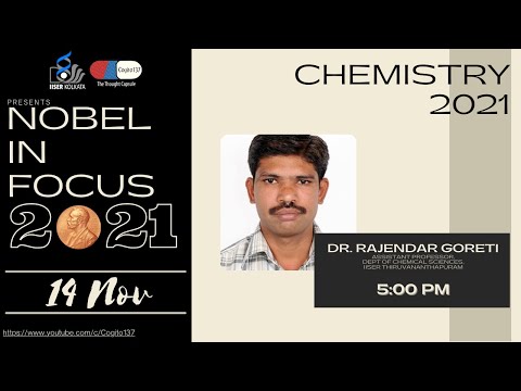 Nobel In Focus 2021 - Chemistry - Dr. Rajendar Goreti