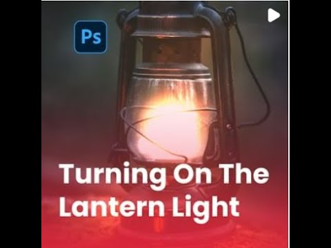 Turning ON The Lantern Light in Adobe Photoshop ⚜️Frandy Salta