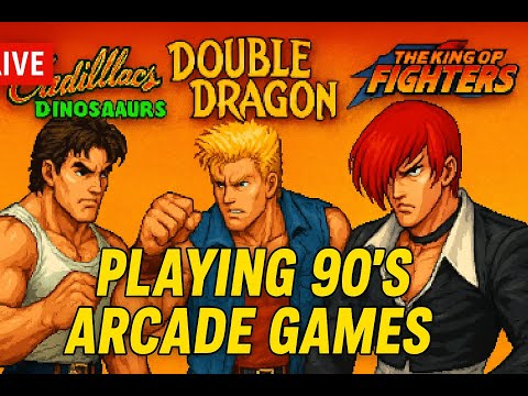 LIVE: Playing Cadillacs and Dinosaurs, Double Dragon & King of Fighters | 90’s Retro Arcade Games