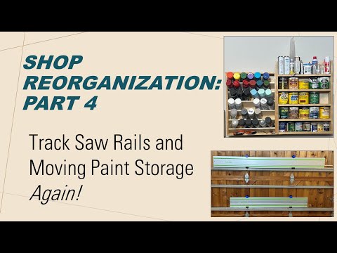 Shop Reorganization: Part 4, Paint Storage Part 2, Guide Rail Storage