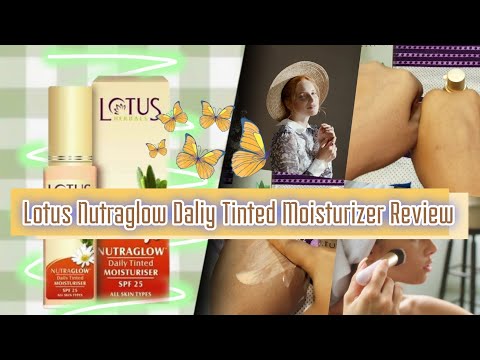 Lotus Nutraglow Daliy Tinted Moisturizer Daily uses||Best Tinted Moisturizer for every skin type||