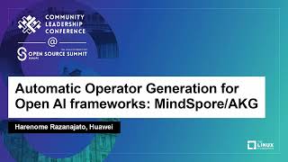 Automatic Operator Generation for Open AI frameworks: MindSpore/AKG - Harenome Razanajato, Huawei