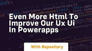 Even more html to improve our ux ui in powerapps